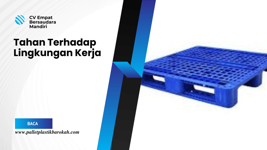 Tahan Terhadap Lingkungan Kerja