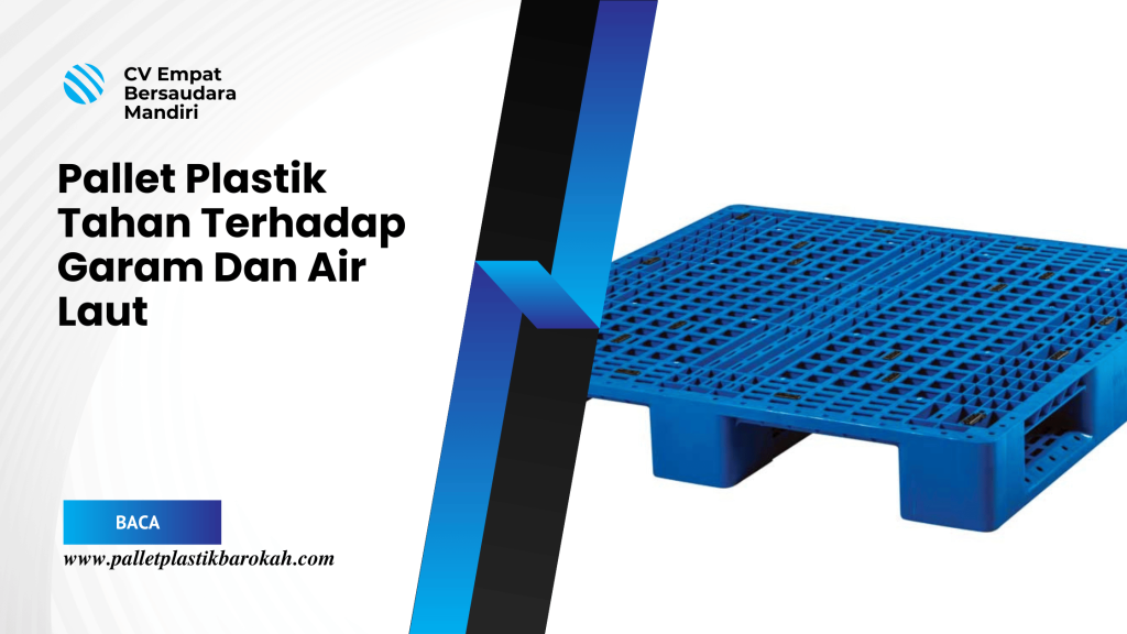 Pallet Plastik Tahan Terhadap Garam Dan Air Laut