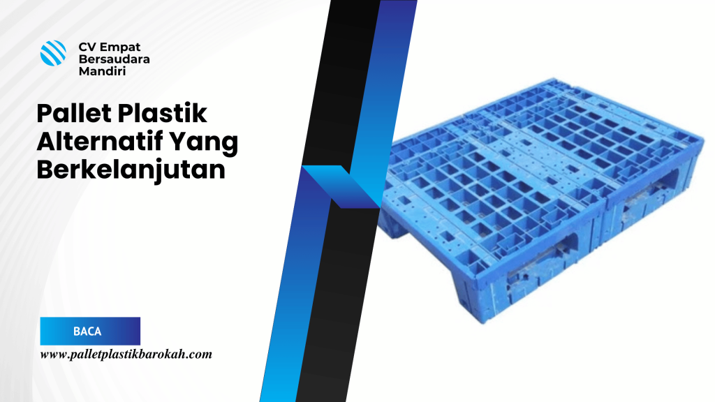 Pallet Plastik Alternatif Yang Berkelanjutan (1)