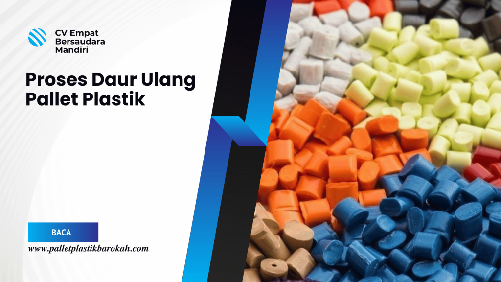 Proses Daur Ulang Pallet Plastik