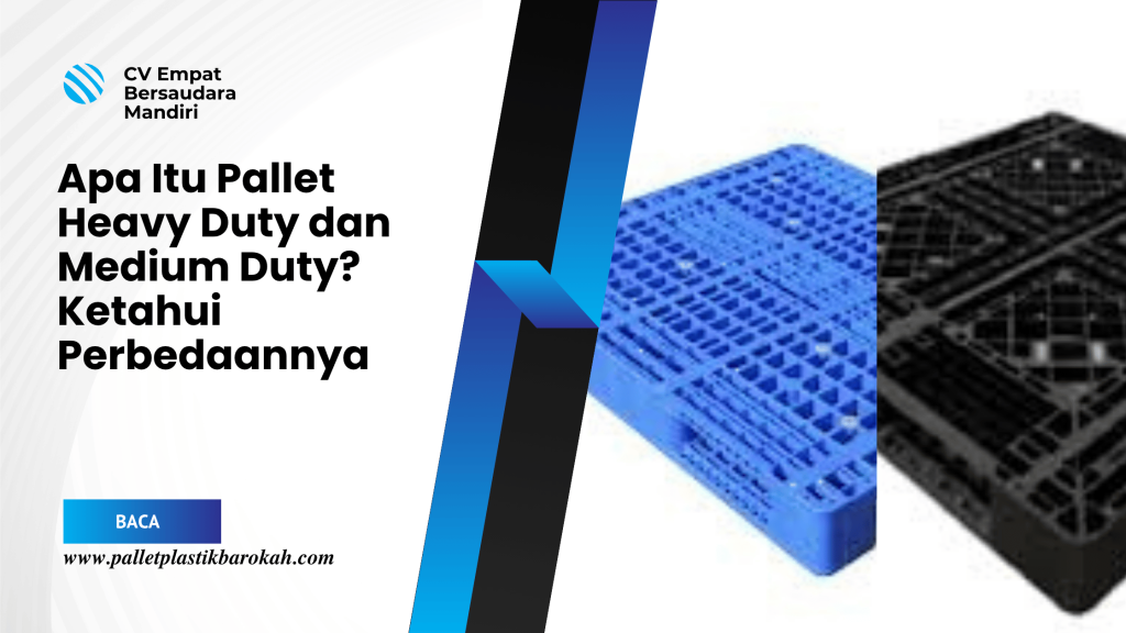 Apa Itu Pallet Heavy Duty dan Medium Duty_ Ketahui Perbedaannya