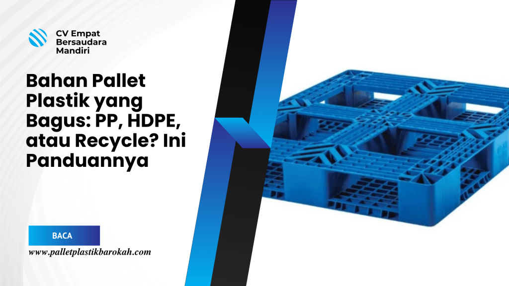 Bahan Pallet Plastik yang Bagus_ PP, HDPE, atau Recycle_ Ini Panduannya