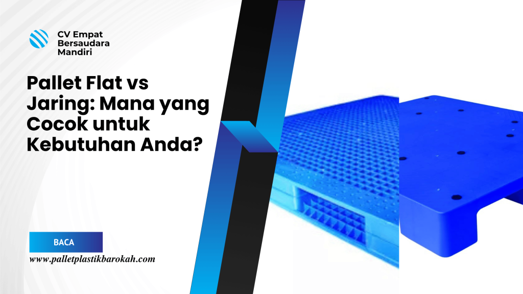 Pallet Flat vs Jaring_ Mana yang Cocok untuk Kebutuhan Anda