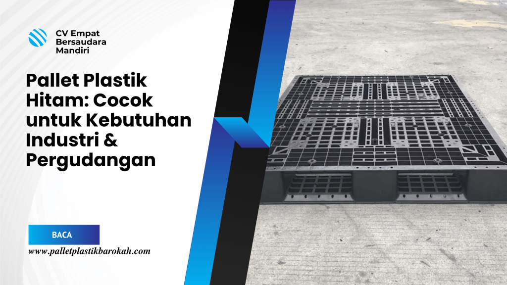 Pallet Plastik Hitam_ Cocok untuk Kebutuhan Industri & Pergudangan