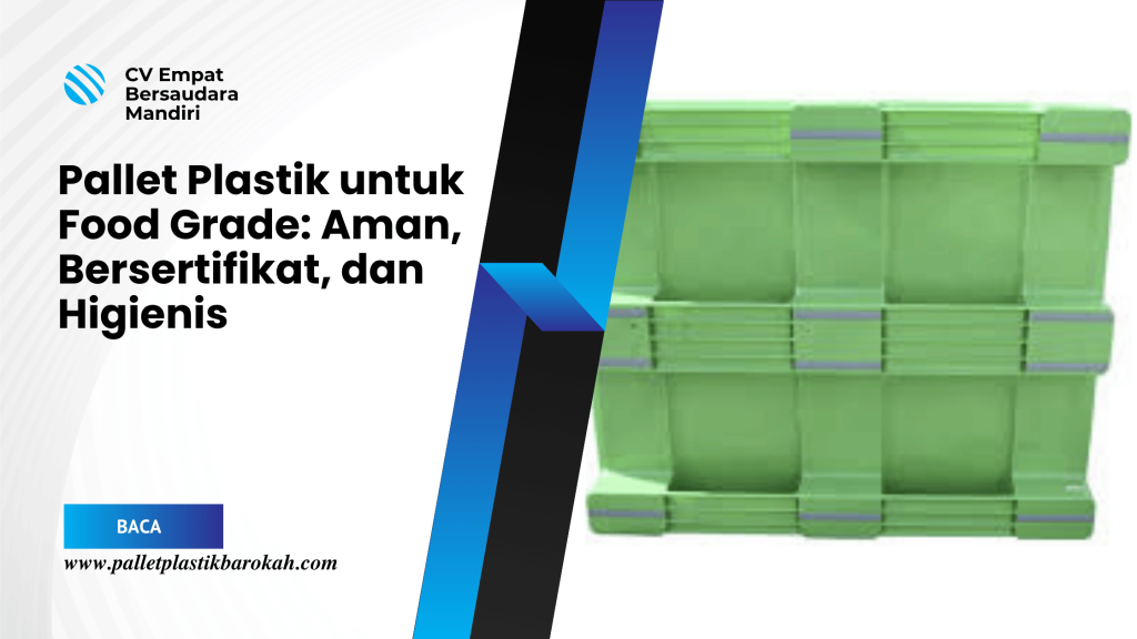 Pallet Plastik untuk Food Grade_ Aman, Bersertifikat, dan Higienis