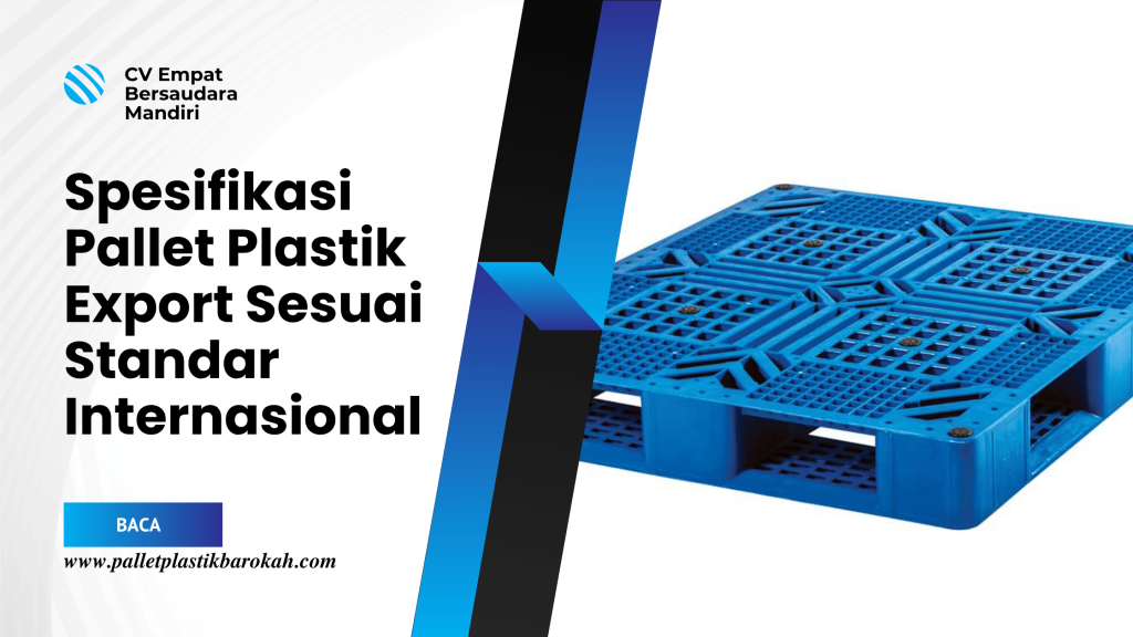 Spesifikasi Pallet Plastik Export Sesuai Standar Internasional