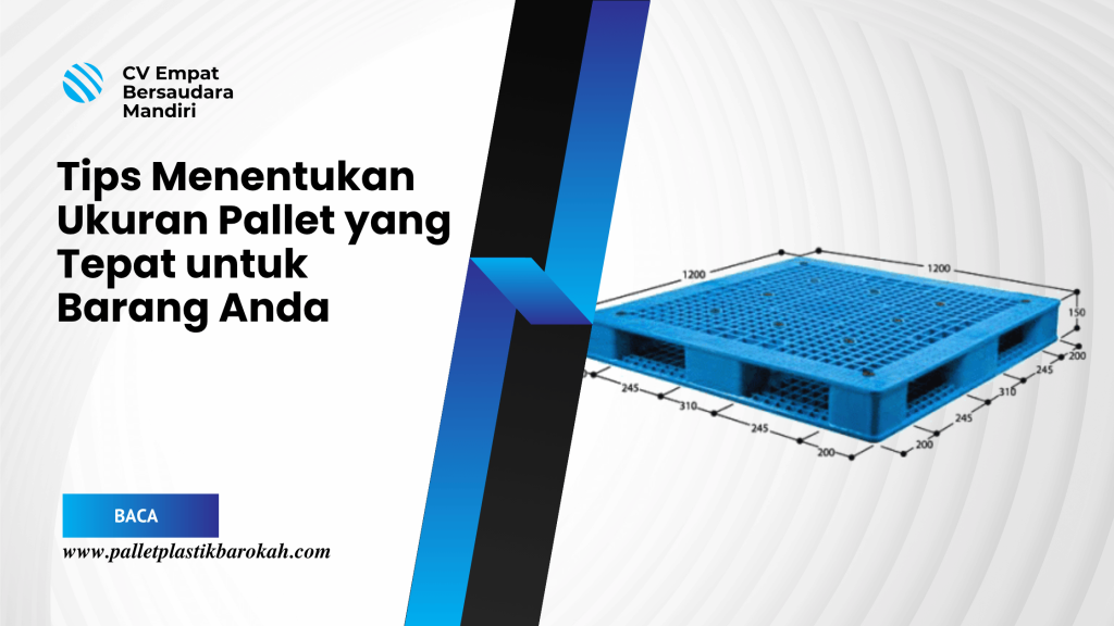 Tips Menentukan Ukuran Pallet yang Tepat untuk Barang Anda